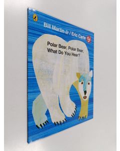 Kirjailijan Bill Martin käytetty kirja Polar bear, polar bear, what do you hear?