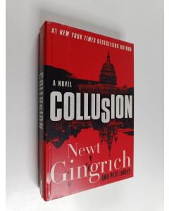 Kirjailijan Newt Gingrich käytetty kirja Collusion : a novel