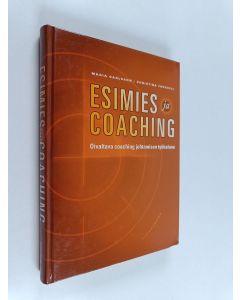 Kirjailijan Christina Forssell & Maria Carlsson käytetty kirja Esimies ja coaching : oivaltava coaching johtamisen työkaluna