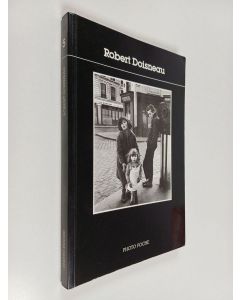 Kirjailijan Robert Doisneau & Sylvain Roumette käytetty kirja Robert Doisneau photo poche