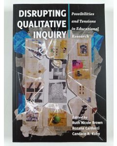 uusi kirja Disrupting qualitative inquiry : possibilities and tensions in educational research