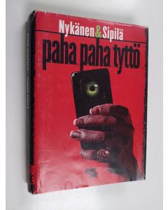 Kirjailijan Harri Nykänen & Jarkko Sipilä käytetty kirja Paha paha tyttö