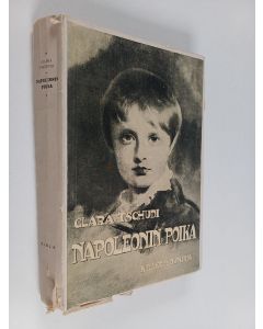 Kirjailijan Clara Tschudi käytetty kirja Napoleonin poika