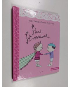 Kirjailijan Katri Tapola & Sanna Pelliccioni käytetty kirja Pieni prinsessasatu