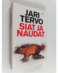 Kirjailijan Jari Tervo käytetty kirja Siat ja naudat : toden näköisiä tarinoita