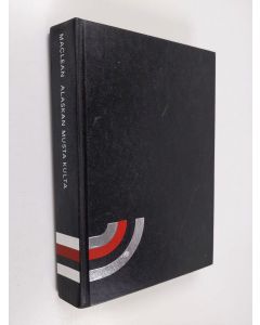 Kirjailijan Alistair MacLean käytetty kirja Alaskan musta kulta