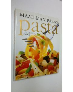 Kirjailijan Julia Della Croce käytetty kirja Maailman paras pasta
