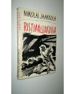 Kirjailijan Nikolai Jaakkola käytetty kirja Ristiaallokossa