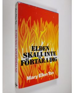Kirjailijan Mary Ellen Ton käytetty kirja Elden skall inte förtära dig