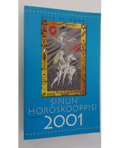 Kirjailijan Ulla Palomäki käytetty kirja Sinun horoskooppisi 2001