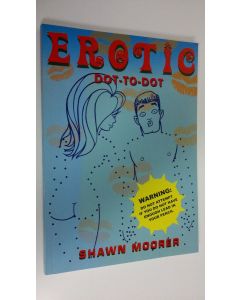 Kirjailijan Shawn Moorer käytetty kirja Erotic dot-to-dot