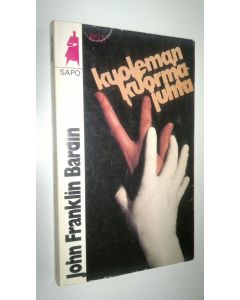 Kirjailijan John Franklin Bardin käytetty kirja Kuoleman kuormajuhta - Sapo 241