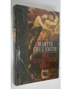 Kirjailijan Martin Cruz Smith uusi kirja Die schwarze Rose : Roman (UUSI)
