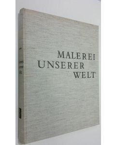 Kirjailijan Horst W. Janson käytetty kirja Malerei unserer welt : von der höhlenmalerei bis zur gegenwart