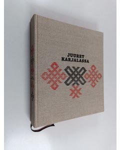 käytetty kirja Juuret Karjalassa : karjalainen perhe perinteiden ja muutosten äärellä