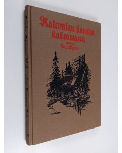 Kirjailijan Louis Sparre käytetty kirja Kalevalan kansaa katsomassa : muistiinpanoja Kauko-Karjalan retkeltä retkeltä v. 1892