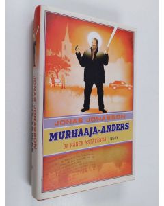 Kirjailijan Jonas Jonasson käytetty kirja Murhaaja-Anders ja hänen ystävänsä