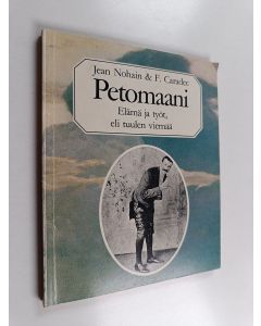 Kirjailijan Jean Nohain & F Caradec käytetty kirja Petomaani : elämä ja työt, eli tuulen viemää