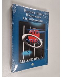 Kirjailijan Leland Ryken käytetty kirja Kuinka lukea Raamattua kirjallisuutena