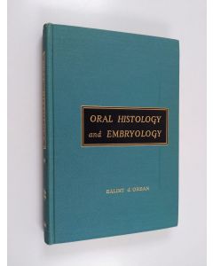 Kirjailijan Balint Joseph Orban käytetty kirja Oral Histology and Embryology