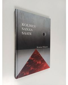 Kirjailijan Kristian Helanen käytetty kirja Kolmen Sanan Saate