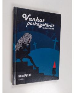 Kirjailijan SusuPetal käytetty kirja Vanhat poikaystävät : tekstejä 2006-2016