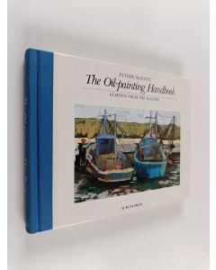 Kirjailijan Ettore Maiotti käytetty kirja The Oil-painting Handbook : Learning from the Masters