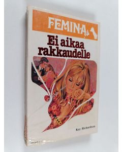 Kirjailijan Kay Richardson käytetty kirja Ei aikaa rakkaudelle