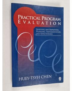 Kirjailijan Huey-Tsyh Chen käytetty kirja Practical program evaluation : assessing and improving planning, implementation, and effectiveness