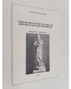 Kirjailijan Edgar Hösch & David Kirby käytetty teos Peer review of the teaching of history in Finnish universities