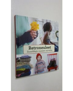 Kirjailijan Eva Trotzig uusi kirja Retroneuleet : suosikkeja vuosien varrelta (UUSI)