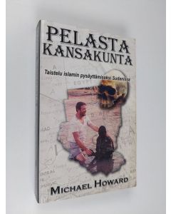 Kirjailijan Michael Howard käytetty kirja Pelasta kansakunta : taistelu islamin pysäyttämiseksi Sudanissa
