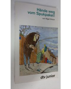 Kirjailijan Nigel Hinton käytetty kirja Hände weg vom Spukpaket! (UUDENVEROINEN)