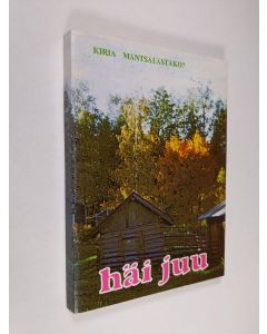 käytetty kirja Häi juu : kirja Mäntsälästäkö?