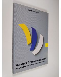 Kirjailijan Eino Jutikkala käytetty kirja Samarbete över Bottniska viken : Kulturfonden för Sverige och Finland 1960-1990 (ERINOMAINEN)