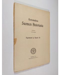 Kirjailijan J. Krohn käytetty kirja Kertomuksia Suomen historiasta Sigismund ja Kaarle IX