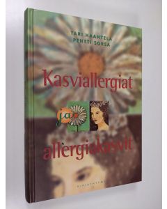 Kirjailijan Tari Haahtela käytetty kirja Kasviallergiat ja allergiakasvit