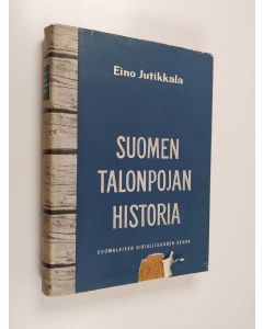 Tekijän Eino Jutikkala  käytetty kirja Suomen talonpojan historia
