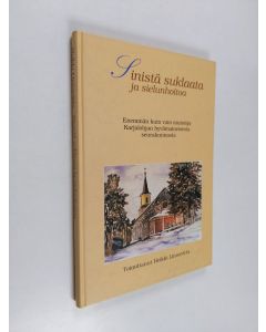 käytetty kirja Sinistä suklaata ja sielunhoitoa : enemmän kuin vain muistoja Karjalohjan hyvämaineisesta seurakunnasta