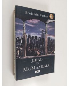 Kirjailijan Benjamin Barber käytetty kirja Jihad vs. McMaailma