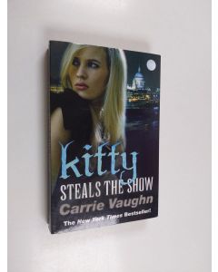 Kirjailijan Carrie Vaughn käytetty kirja Kitty Steals the Show