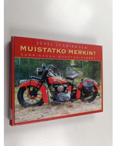 Kirjailijan Jussi Juurikkala käytetty kirja Muistatko merkin? : Vuosisadan moottoripyörät