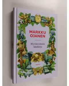 Kirjailijan Markku Ojanen käytetty kirja Hyvinvoinnin käsikirja