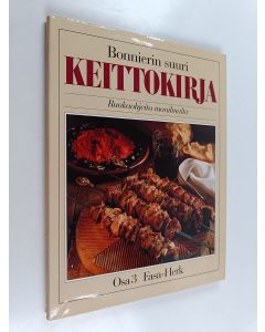 Tekijän Vibeke Holstein  käytetty kirja Bonnierin suuri keittokirja : Ruokaohjeita maailmalta 3 : Fasa-Herk