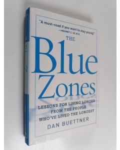 Kirjailijan Dan Buettner käytetty kirja The Blue Zones - Lessons for Living Longer from the People Who've Lived the Longest