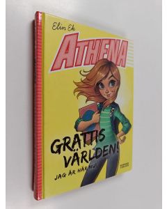 Kirjailijan Elin Ek käytetty kirja Athena : grattis världen! Jag är här nu!