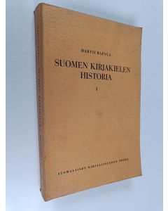 Kirjailijan Martti Rapola käytetty kirja Suomen kirjakielen historia pääpiirteittäin, 1 : Vanhan kirjasuomen kirjoitus- ja äänneasun kehitys