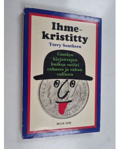 Kirjailijan Terry Southern käytetty kirja Ihmekristitty