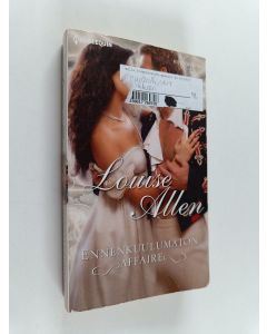 Kirjailijan Louise Allen käytetty kirja Ennenkuulumaton affaire