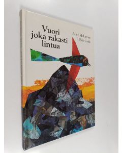 Kirjailijan Eric Carle & Alice McLerran käytetty kirja Vuori joka rakasti lintua